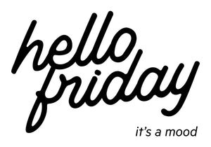 Hello Friday